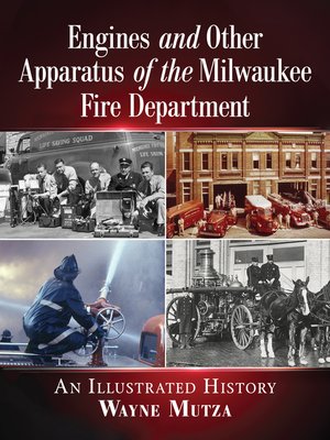 cover image of Engines and Other Apparatus of the Milwaukee Fire Department
